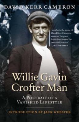 Willie Gavin, Crofter Man: A Portrait of a Vani... 1841587095 Book Cover