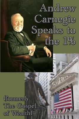 Andrew Carnegie Speaks to the 1% 1515400387 Book Cover