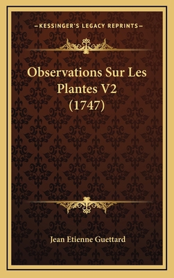 Observations Sur Les Plantes V2 (1747) [French] 1165999129 Book Cover