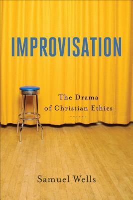 Improvisation: The Drama of Christian Ethics 1540960110 Book Cover