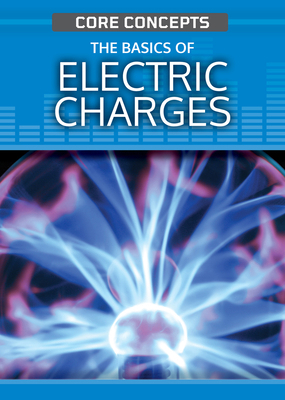 The Basics of Electric Charge 1725342693 Book Cover