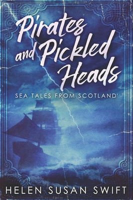 Pirates And Pickled Heads: Large Print Edition 1690149701 Book Cover