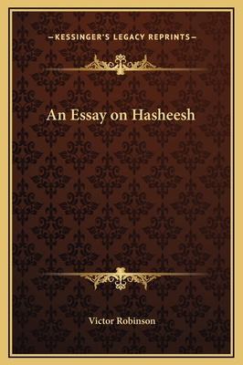 An Essay on Hasheesh 116923383X Book Cover