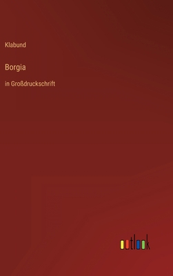 Borgia: in Großdruckschrift [German] 3368481592 Book Cover