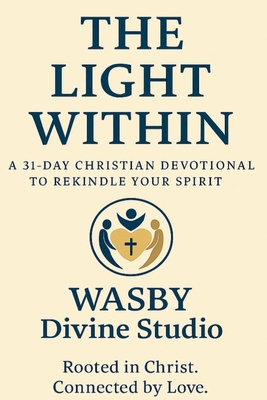 The Light Within: A 31-Day Christian Devotional B0F9FTH44F Book Cover
