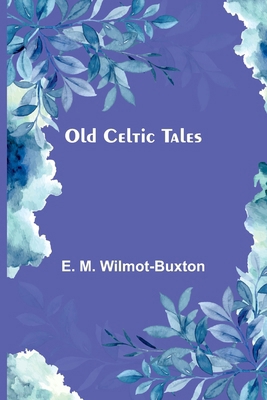 Old Celtic Tales 9371774134 Book Cover