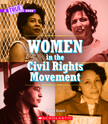Women in the Civil Rights Movement (a True Book) 0531130827 Book Cover