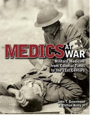 Medics at War: Military Medicine from Colonial ... 1591143446 Book Cover