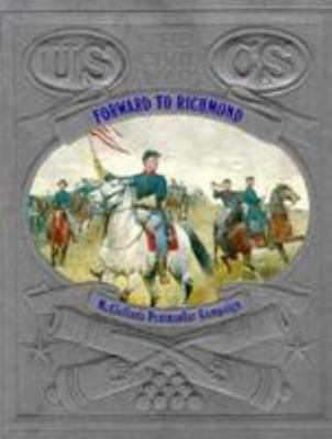 Forward to Richmond: McClellan's Peninsular Cam... 0809447207 Book Cover