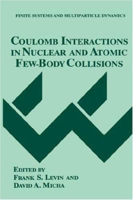 Coulomb Interactions in Nuclear and Atomic Few-... 0306451492 Book Cover