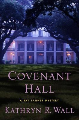 Covenant Hall: A Bay Tanner Mystery (Bay Tanner... 0312375352 Book Cover