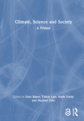 Climate, Science and Society: A Primer 1032530162 Book Cover