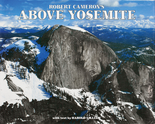 Robert Cameron's Above Yosemite 091868420X Book Cover