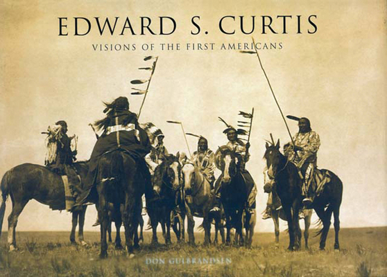 Edward S. Curtis: Visions of the First Americans 0785826505 Book Cover