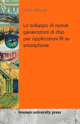 Lo sviluppo di nuove generazioni di chip per ap... [Italian] 3689043441 Book Cover