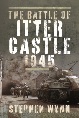 The Battle of Itter Castle, 1945 1399007076 Book Cover