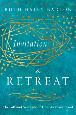 Invitation to Retreat: The Gift and Necessity o... 0830846468 Book Cover