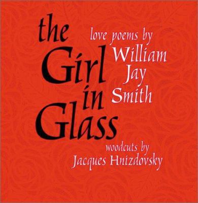 The Girl in Glass: Love Poems 1885586590 Book Cover