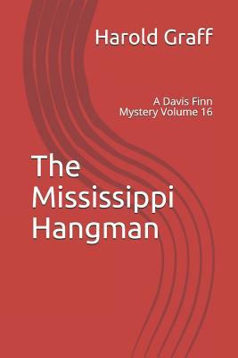 The Mississippi Hangman: A Davis Finn Mystery V... 179048992X Book Cover