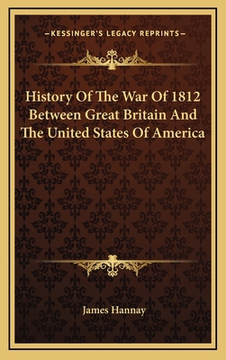 History Of The War Of 1812 Between Great Britai... 1163864161 Book Cover