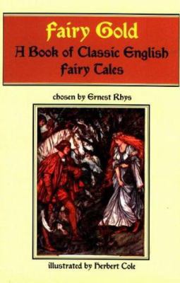 Fairy Gold: A Book of Classic English Fairy Tales 078180700X Book Cover