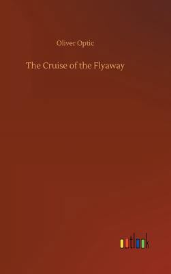 The Cruise of the Flyaway 373268458X Book Cover