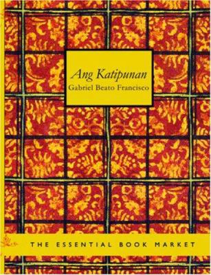Ang Katipunan (Large Print Edition) [Spanish] [Large Print] 1426424809 Book Cover
