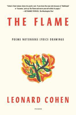 The Flame: Poems Notebooks Lyrics Drawings 1250234794 Book Cover