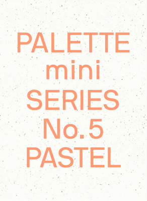 Palette Mini 05: Pastel: New Light-Toned Graphics 9887972738 Book Cover