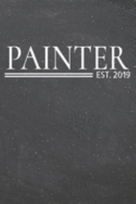 Painter Est. 2019: Painter Dot Grid Notebook, Planner or Journal | 110 Dotted Pages | Office Equipment, Supplies | Funny Painter Gift Idea for Christmas or Birthday