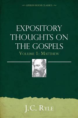 Expository Thoughts on the Gospels Volume 1: Ma... 1943133271 Book Cover