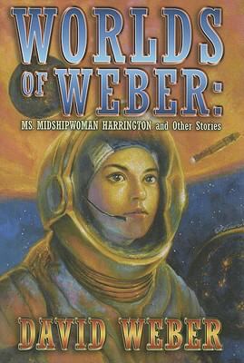 Worlds of Weber: Ms. Midshipwoman Harrington an... 1596061774 Book Cover