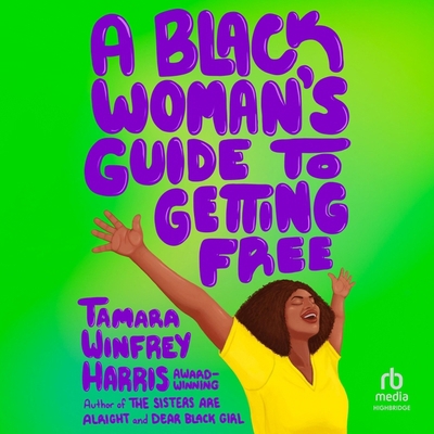 Black Woman's Guide to Getting Free B0DB2P3H32 Book Cover