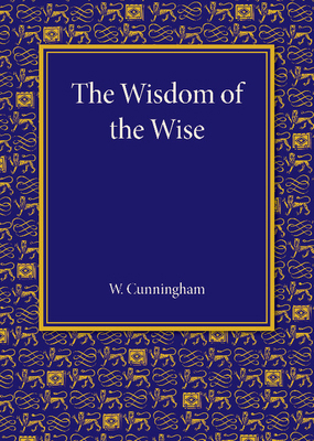 The Wisdom of the Wise: Three Lectures on Free ... 1107433134 Book Cover
