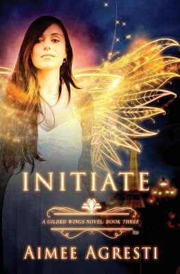 Initiate: A Gilded Wings Novel: Book Three 0692052208 Book Cover