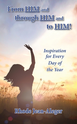 From Him and through Him and to Him 1950398757 Book Cover