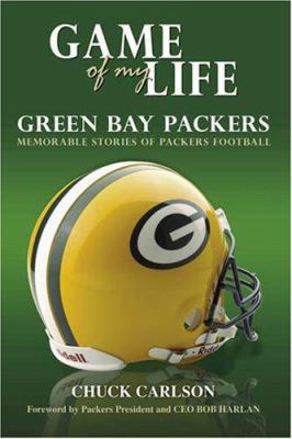 Game of My Life: Green Bay Packers: Memorable S... 1596702427 Book Cover