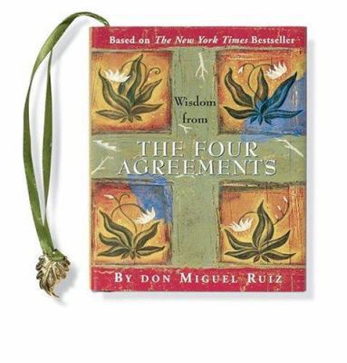 Wisdom from the Four Agreements 088088990X Book Cover