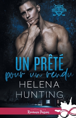 Un prêté pour un rendu: Tout ou rien, T1 [French] B0B5R4YWRQ Book Cover