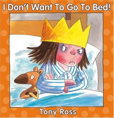 I Don't Want to Go to Bed! 1929132662 Book Cover