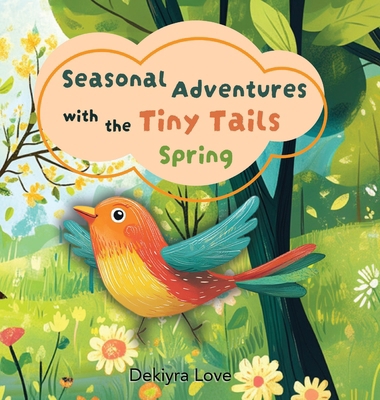 Seasonal Adventures with the Tiny Tails: Spring 1960335014 Book Cover
