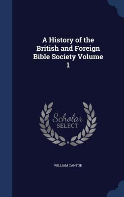 A History of the British and Foreign Bible Soci... 1340211017 Book Cover