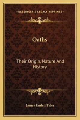 Oaths: Their Origin, Nature And History 1162977507 Book Cover