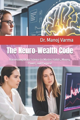 The Neuro-Wealth Code: Harnessing Brain Science... B0F87T7T5B Book Cover