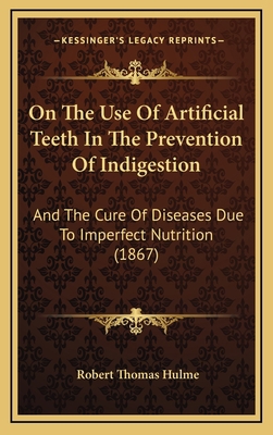 On The Use Of Artificial Teeth In The Preventio... 1169036317 Book Cover