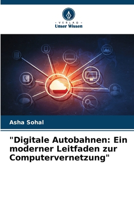 "Digitale Autobahnen: Ein moderner Leitfaden zu... [German] 6207736958 Book Cover
