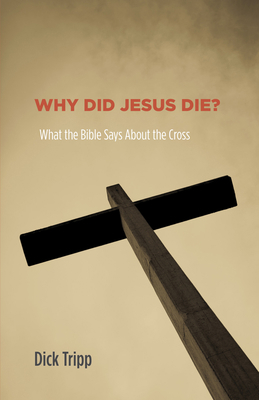 Why Did Jesus Die? 1498268307 Book Cover