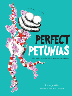 Perfect Petunias: The 'Perfect' Book for Little... 1925335585 Book Cover