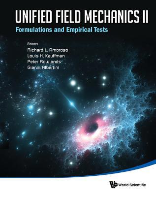 Unified Field Mechanics II: Formulations and Em... 981323203X Book Cover