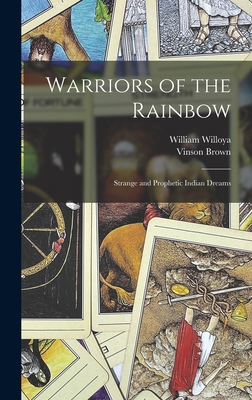 Warriors of the Rainbow; Strange and Prophetic ... 1013912470 Book Cover